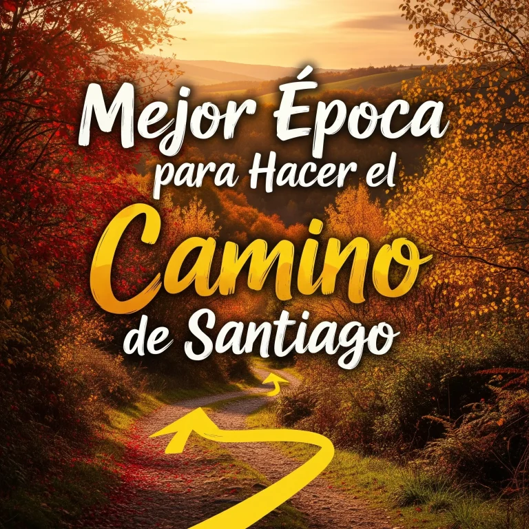 Mejor Época para Hacer el Camino de Santiago: Guía Completa por Estaciones