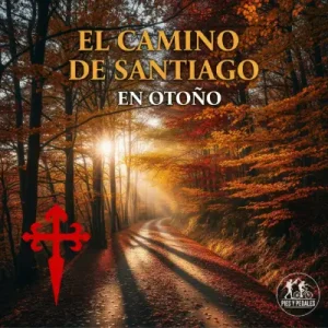 Camino de Santiago en octubre (y en otoño): decide bien, camina mejor